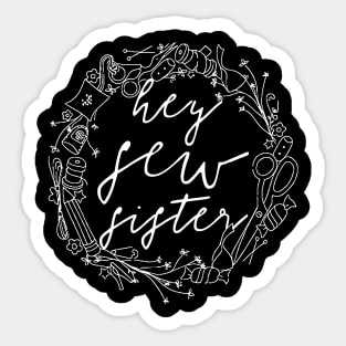 hey sew sister Sticker